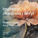 Impresje: akwarele i akryl Anny Filipowicz