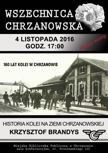 HISTORIA KOLEI NA ZIEMI CHRZANOWSKIEJ - 4.11.2016, 17.00