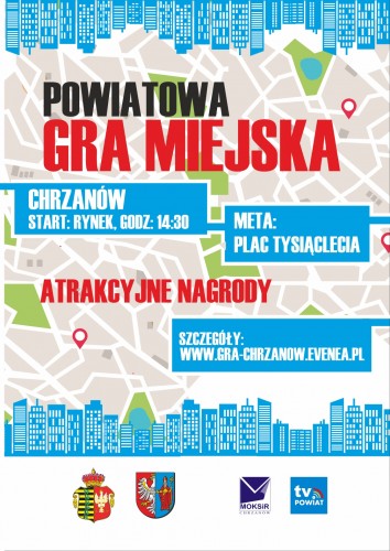 Zapraszamy do udziału w Powiatowej Grze Miejskiej - 02.06.2018, Rynek w Chrzanowie