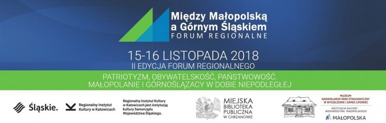 II Forum Regionalne "Między Małopolską a Górnym Śląskiem"  15-16.11. 2018 r. 