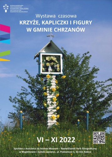 Krzyże, kapliczki i figury w gminie Chrzanów. Wystawa czasowa VI – XI 2022.