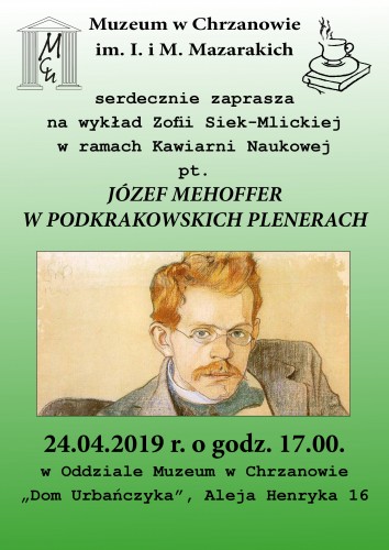 "Józef Mehoffer w podkrakowskich plenerach" 24.04.2019 Muzeum w Chrzanowie