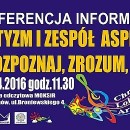 AUTYZM I ZESPÓŁ ASPERGERA - konferencja informacyjna