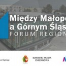 Między Małopolską a Górnym Śląskiem - FORUM REGIONALNE - 17-18.11.2017