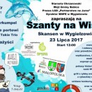 Szanty na Wiśle - Skansen w Wygiełzowie, 23 lipca 2017, godz. 12.00
