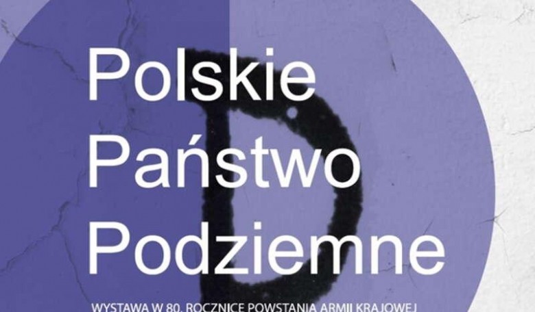 Polskie Państwo Podziemne Wystawa IPN